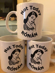 Not Today Rónán Mug