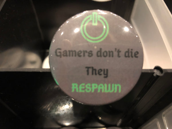 Gamers don’t die badge