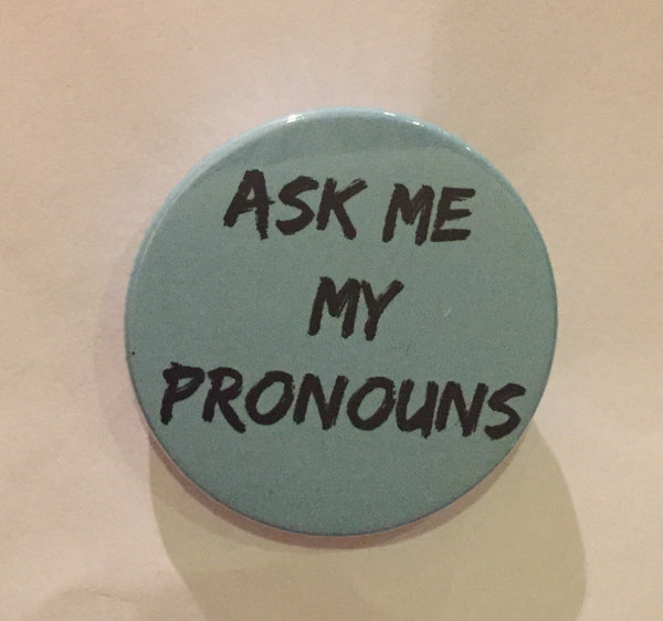 Ask Me My Pronouns Badge